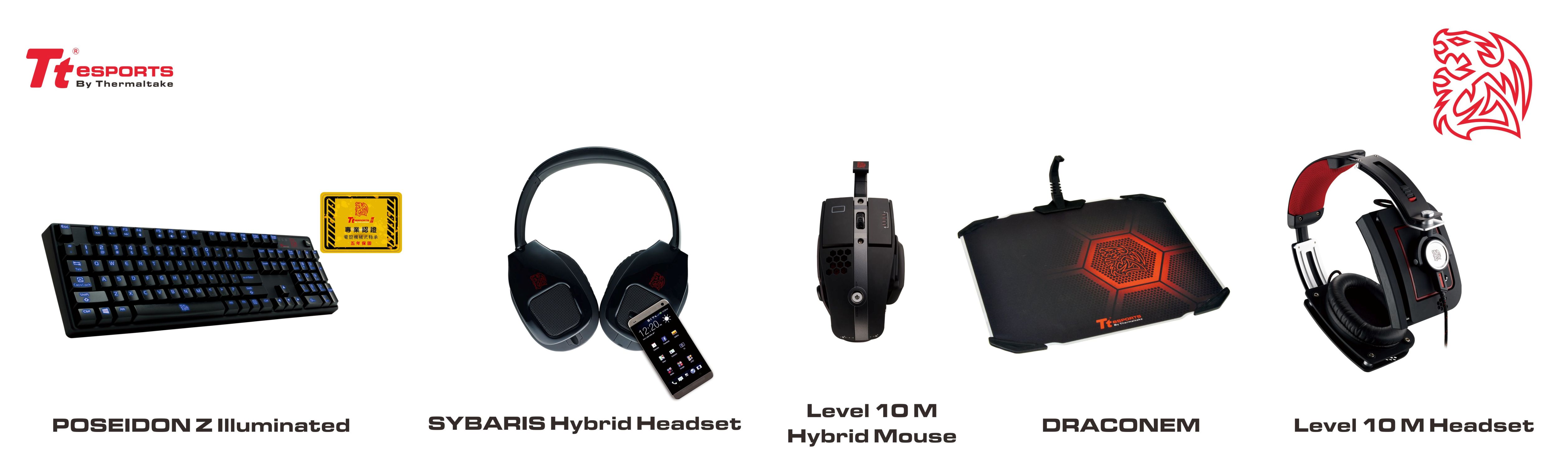 Tt eSPORTS at the CES 2014 – Leading the way for gaming gear World Premier of the Level 10 M Hybrid Mouse‧SYBARIS Hybrid Headset‧POSEIDON Z Illuminated Keyboard