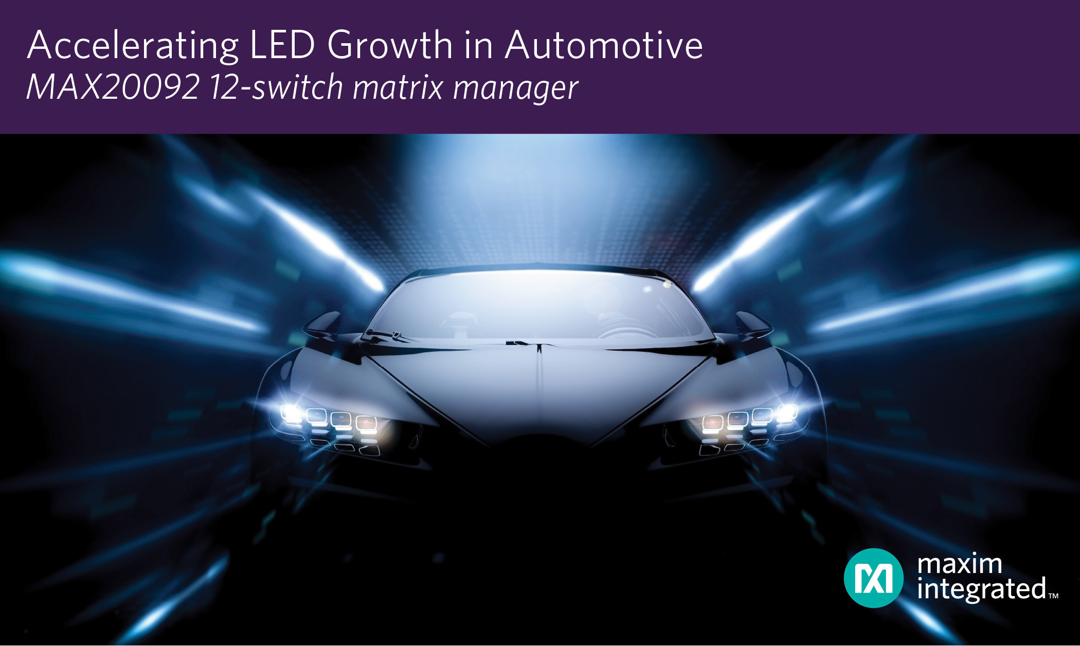 Maxim’s LED Matrix Manager Empowers High-Density Automotive Matrix and Pixel Lighting