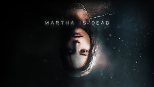 Dark Psychological Thriller Martha Is Dead Reveals Brand New E3 Trailer ‘Tale of The White Lady’