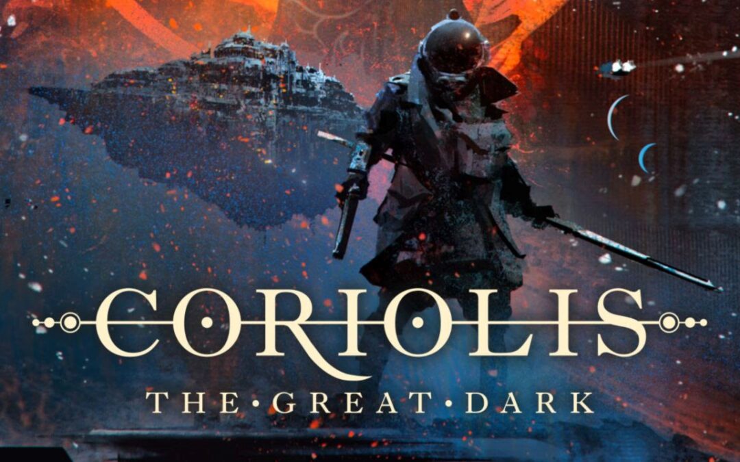 Coriolis: The Great Dark Roleplaying Game Kickstarter Funded in 7 Minutes
